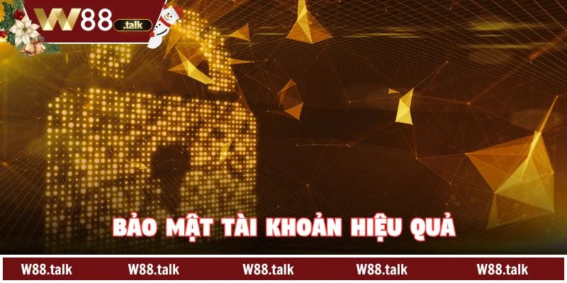 Bảo mật tài khoản hiệu quả