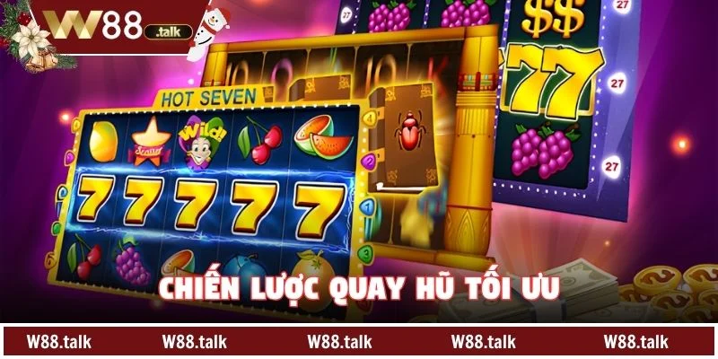 Chiến lược quay hũ tối ưu