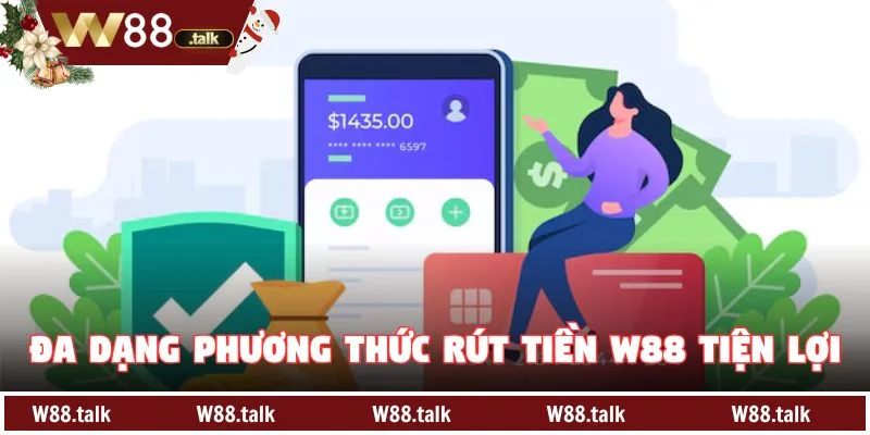 Đa dạng phương thức Rút tiền W88 tiện lợi