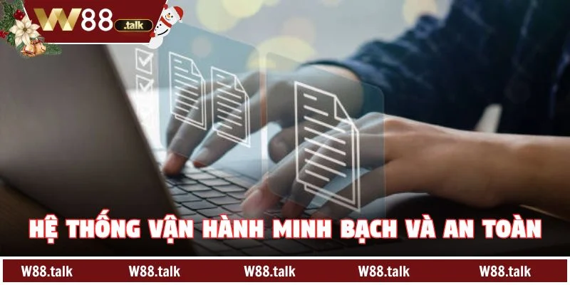 Hệ thống vận hành minh bạch và an toàn