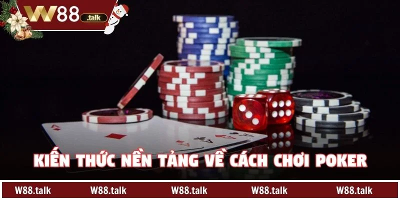 Kiến thức nền tảng về Cách chơi Poker