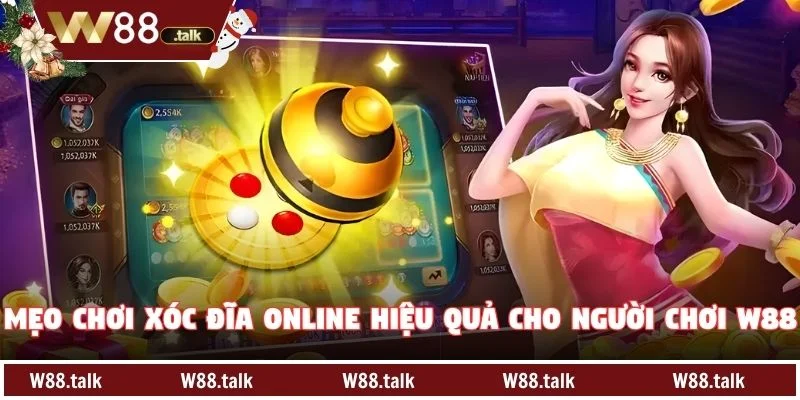 Mẹo Chơi Xóc Đĩa Online Hiệu Quả Cho Người Chơi W88