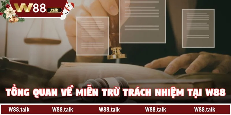 Tổng quan về miễn trừ trách nhiệm tại W88