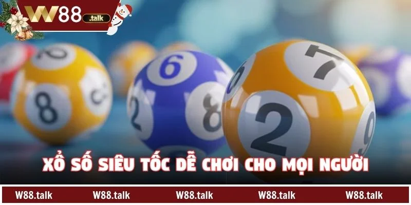 Xổ số siêu tốc dễ chơi cho mọi người