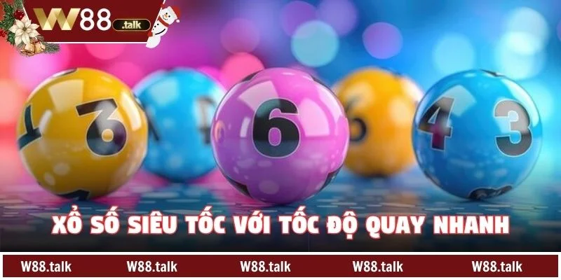 Xổ số siêu tốc với tốc độ quay nhanh